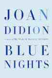 Blue Nights by Joan Didion
