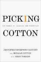 Picking Cotton: Our Memoir of Injustice and Redemption