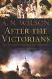 After the Victorians by A.N. Wilson 1