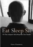 Eat, Sleep, Sit by Kaoru Nonomura