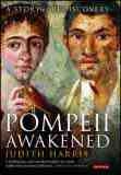 Pompeii Awakened by Judith Harria