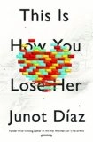 Book Review: This Is How You Lose Her by Junot Diaz 1