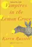 Book Review: Vampires in the Lemon Grove by Karen Russell 1